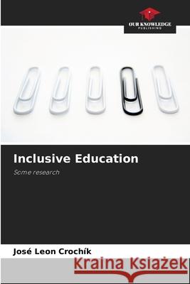 Inclusive Education Crochík, José Leon 9786209203497 Our Knowledge Publishing - książka