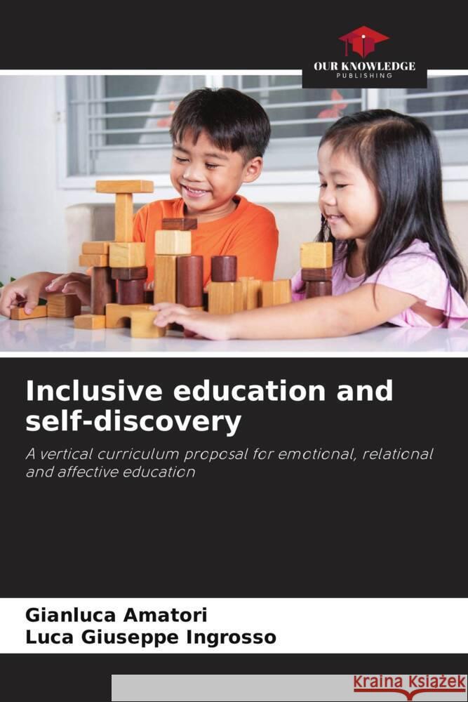 Inclusive education and self-discovery Amatori, Gianluca, Ingrosso, Luca Giuseppe 9786207962754 Our Knowledge Publishing - książka