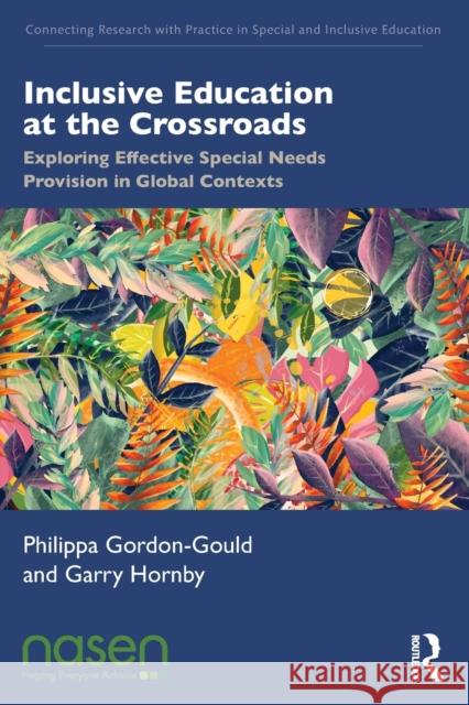 Inclusive Education at the Crossroads: Exploring Effective Special Needs Provision in Global Contexts Gordon-Gould, Philippa 9781032202167 Taylor & Francis Ltd - książka