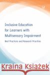 Inclusive Education for Learners with Multi-sensory Impairment: Best Pra ctices and Research Priorities Leda Kamenopoulou 9780335249671 Open University Press