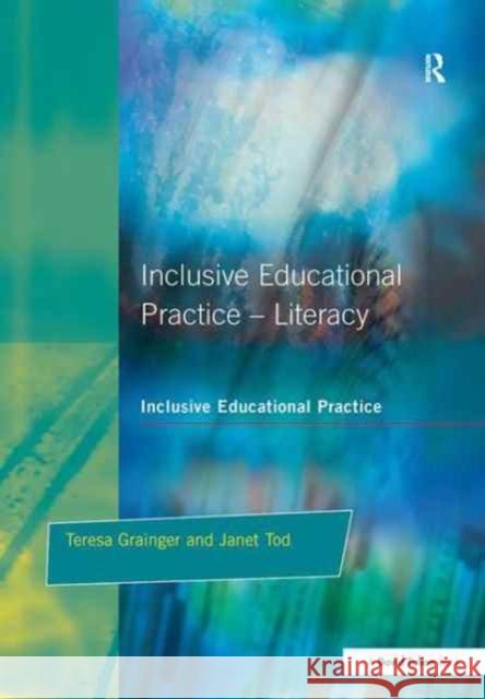 Inclusive Educational Practice Literacy Teresa Grainger Janet Tod 9781138162983 David Fulton Publishers - książka