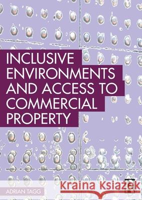 Inclusive Environments and Access to Commercial Property Adrian Tagg 9781032137520 Routledge - książka