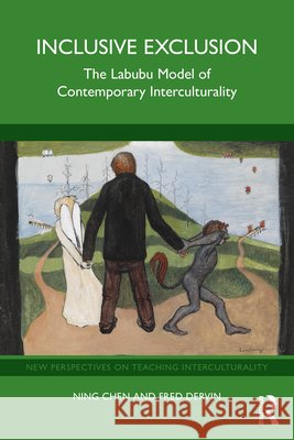 Inclusive Exclusion: The Labubu Model of Contemporary Interculturality Fred (University of Helsinki, Finland) Dervin 9781041297895 Taylor & Francis Ltd - książka