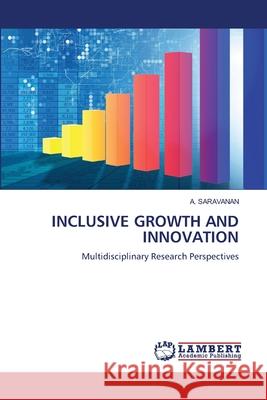INCLUSIVE GROWTH AND INNOVATION Saravanan, A. 9786207473984 LAP Lambert Academic Publishing - książka