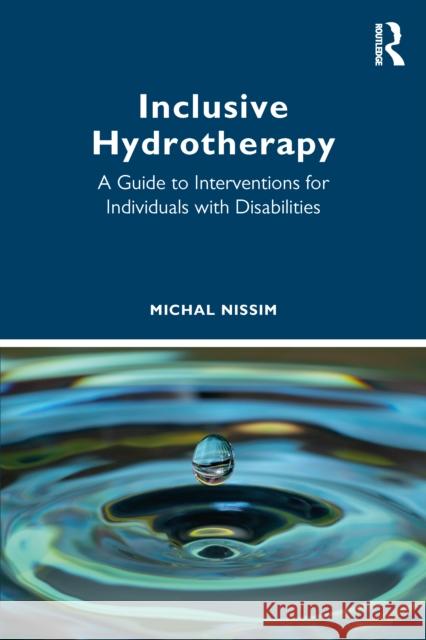 Inclusive Hydrotherapy: A Guide to Interventions for Individuals with Disabilities Michal Nissim 9781041113799 Routledge - książka