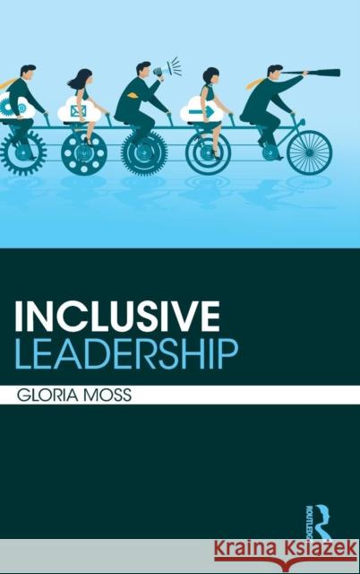 Inclusive Leadership Gloria Moss 9781138090576 Taylor & Francis Ltd - książka