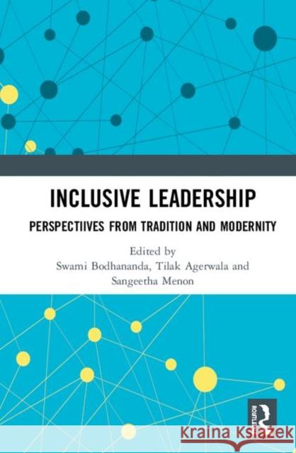 Inclusive Leadership: Perspectives from Tradition and Modernity Bodhananda, Swami 9781138716551 Routledge Chapman & Hall - książka