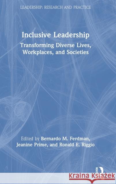 Inclusive Leadership: Transforming Diverse Lives, Workplaces, and Societies Bernardo M. Ferdman Jeanine Prime Ronald E. Riggio 9781138326743 Routledge - książka