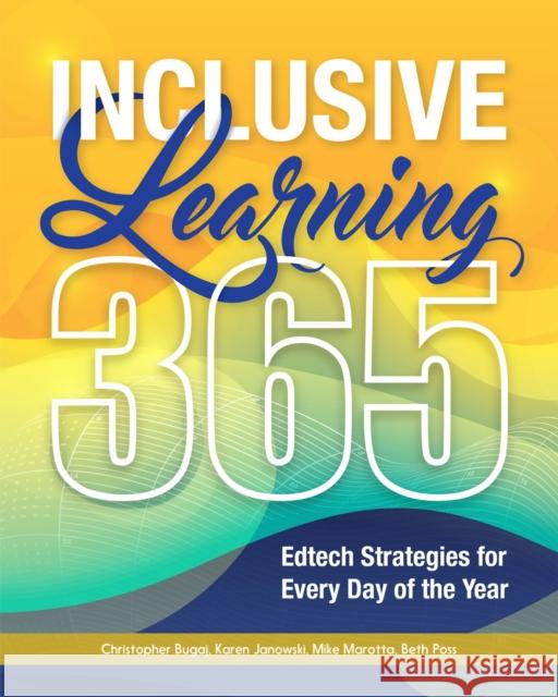 Inclusive Learning 365: Edtech Strategies for Every Day of the Year Christopher Bugaj Karen Janowski Mike Marotta 9781564848857 International Society for Technology in Educa - książka