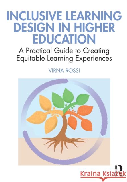 Inclusive Learning Design in Higher Education: A Practical Guide to Creating Equitable Learning Experiences Rossi Virna 9781032136189 Taylor & Francis Ltd - książka