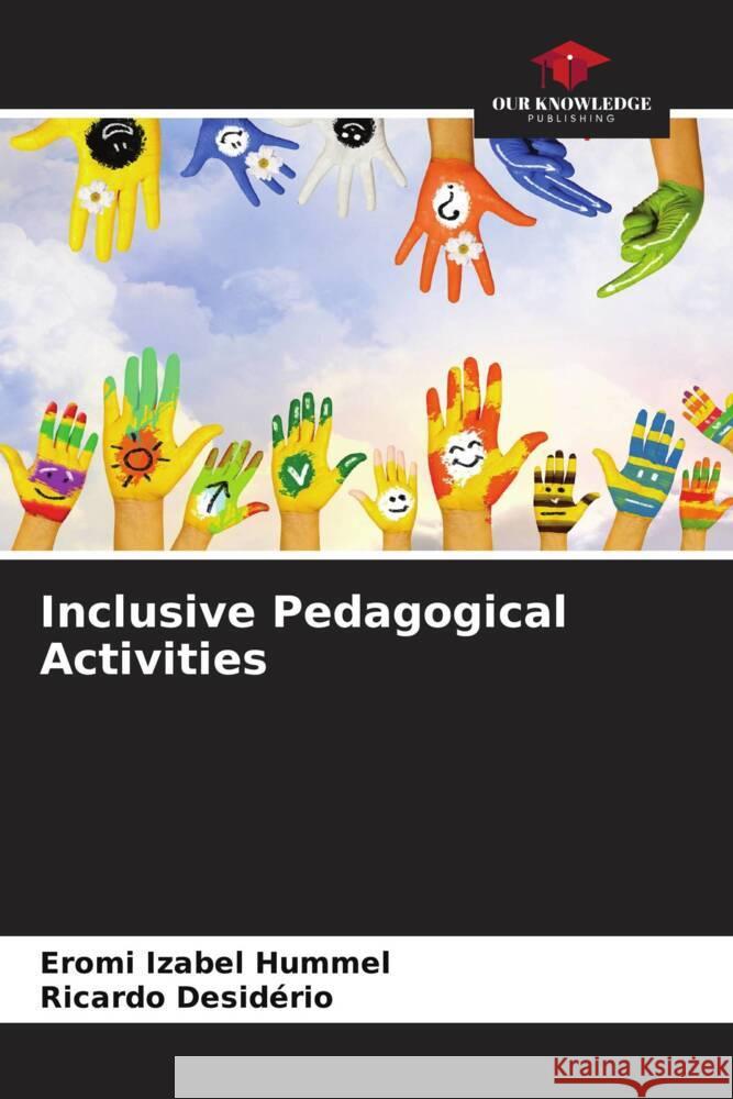 Inclusive Pedagogical Activities Eromi Izabel Hummel Ricardo Desid?rio 9786207283965 Our Knowledge Publishing - książka