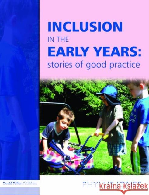 Inclusive Pedagogy in the Early Years Phyllis Jones Jones Phyllis 9781843121213 David Fulton Publishers, - książka