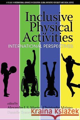 Inclusive Physical Activities: International Perspectives Alexandre J. S. Morin, Christophe Maïano, Danielle Tracey 9781681238524 Eurospan (JL) - książka