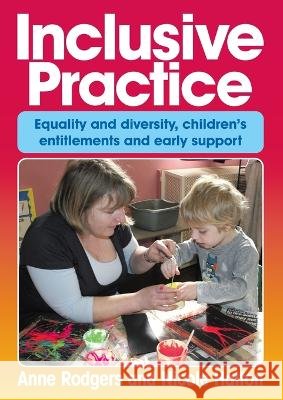 Inclusive Practice: Equality and Diversity, Children's Entitlements and Early Support Anne Rodgers, Nicole Halton 9781925145274 Teaching Solutions - książka