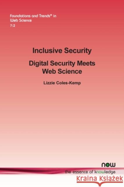 Inclusive Security: Digital Security Meets Web Science Lizzie Coles-Kemp 9781680837827 Now Publishers - książka
