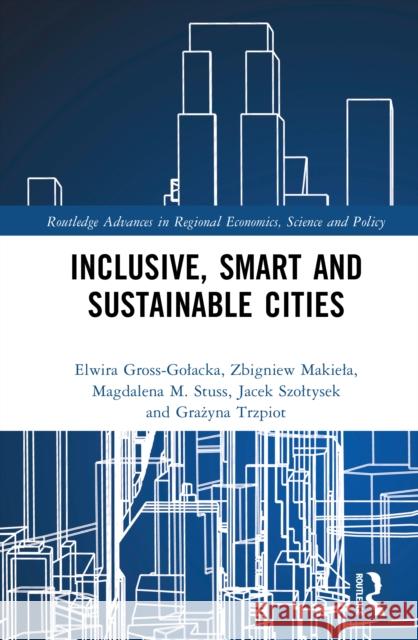 Inclusive, Smart and Sustainable Cities Grazyna Trzpiot 9781041124313 Taylor & Francis Ltd - książka