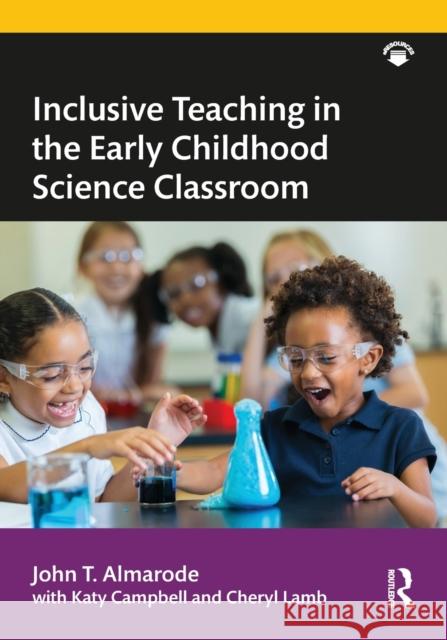 Inclusive Teaching in the Early Childhood Science Classroom John T. Almarode 9780367197926 Routledge - książka