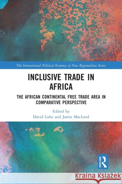 Inclusive Trade in Africa: The African Continental Free Trade Area in Comparative Perspective David Luke Jamie MacLeod 9781032093406 Routledge - książka