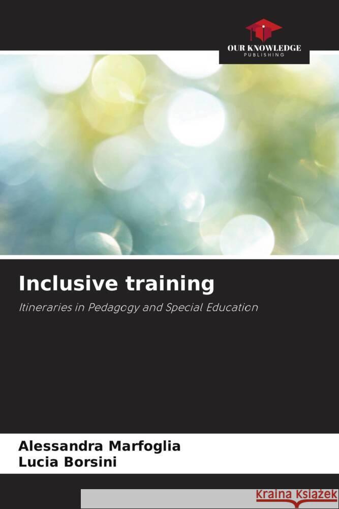 Inclusive training Alessandra Marfoglia Lucia Borsini 9786207107971 Our Knowledge Publishing - książka