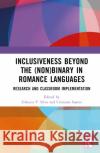 Inclusiveness Beyond the (Non)binary in Romance Languages  9781032558783 Taylor & Francis Ltd