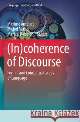 (In)coherence of Discourse: Formal and Conceptual Issues of Language Amblard, Maxime 9783030714369 Springer International Publishing - książka