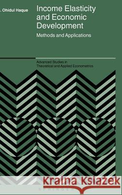 Income Elasticity and Economic Development: Methods and Applications Haque, M. Ohidul 9780387242927 Springer - książka