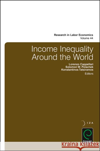 Income Inequality Around the World Lorenzo Cappellari (IZA - Institute for the Study of Labor, Germany), Konstantinos Tatsiramos (IZA - Institute for the S 9781785609442 Emerald Publishing Limited - książka