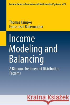 Income Modeling and Balancing: A Rigorous Treatment of Distribution Patterns Kämpke, Thomas 9783319132235 Springer - książka