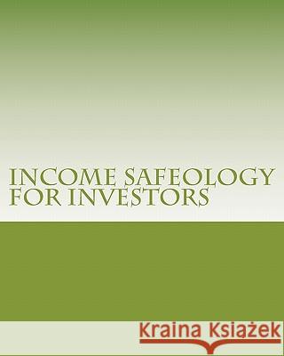 Income Safeology for Investors: How to Protect Your Stock Market Investment Dollars Robert J. Serra 9781461062981 Createspace - książka