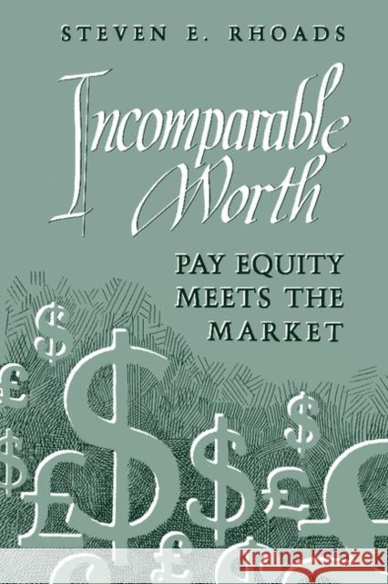 Incomparable Worth: Pay Equity Meets the Market Rhoads, Steven E. 9780521478281 Cambridge University Press - książka