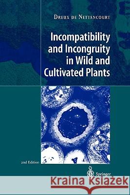 Incompatibility and Incongruity in Wild and Cultivated Plants Dreux de Nettancourt 9783642084577 Springer - książka