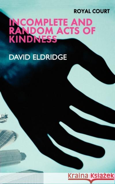 Incomplete and Random Acts of Kin Eldridge, David 9780413775160 Methuen Publishing - książka