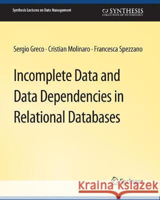 Incomplete Data and Data Dependencies in Relational Databases Sergio Greco Cristian Molinaro Francesca Spezzano 9783031007651 Springer International Publishing AG - książka