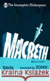 Incomplete Shakespeare: Macbeth John Sutherland 9780857524263 Transworld Publishers Ltd