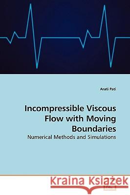 Incompressible Viscous Flow with Moving Boundaries Arati Pati 9783639188325 VDM Verlag - książka