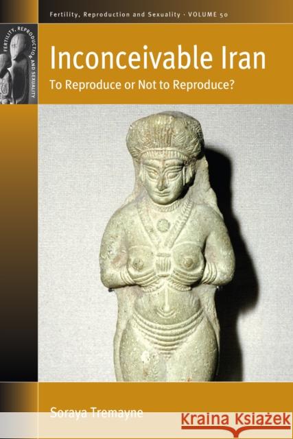 Inconceivable Iran Soraya Tremayne 9781807580285 Berghahn Books - książka