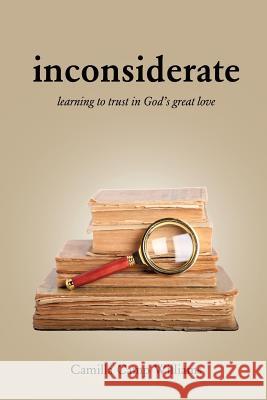 Inconsiderate Camilla Camp Williams 9781625097996 Xulon Press - książka