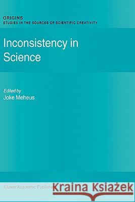 Inconsistency in Science Joke Meheus J. Meheus 9781402006302 Kluwer Academic Publishers - książka