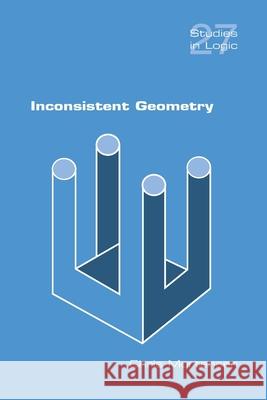 Inconsistent Geometry Chris Mortensen 9781848900226 College Publications - książka