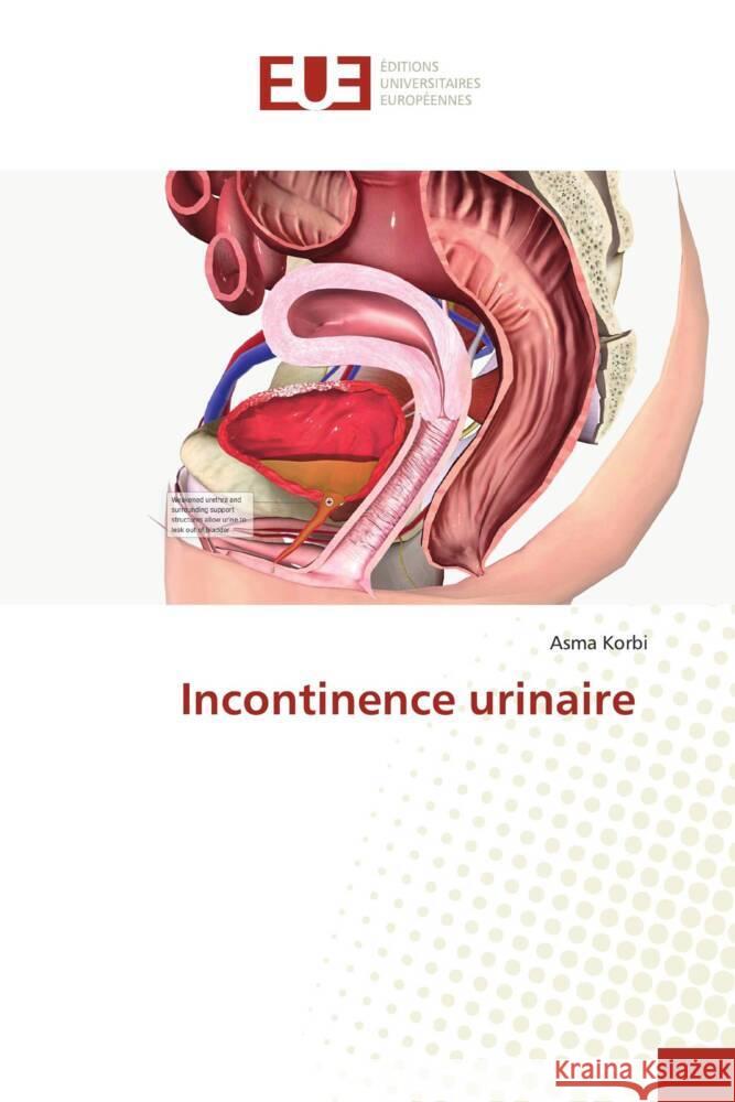 Incontinence urinaire Asma Korbi 9786206724421 Editions Universitaires Europeennes - książka