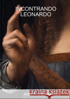 Incontrando Leonardo Roberto Bombassei 9780244156800 Lulu.com - książka