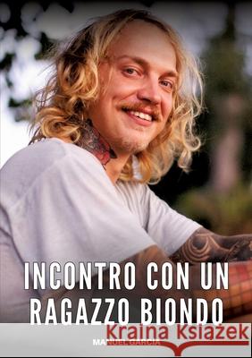 Incontro con un Ragazzo Biondo García, Manuel 9783384644282 Manuel García - książka