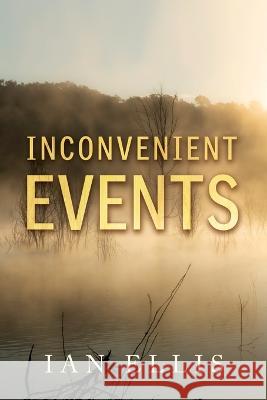 Inconvenient Events Ian Ellis 9781399942317 Ian Ellis Humphries - książka