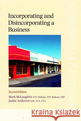 Incorporating and Disincorporating a Business: Second Edition Mark McLaughlin Jackie Anderson 9781780439044 Tottel Publishing - książka