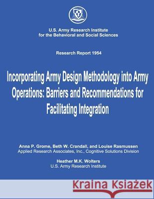 Incorporating Army Design Methodology into Army Operations: Barriers and Recommendations for Facilitating Integration Crandall, Beth W. 9781479324415 Createspace - książka
