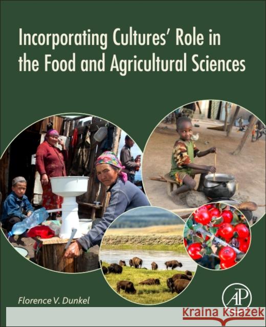 Incorporating Cultures' Role in the Food and Agricultural Sciences  Dunkel, Florence V. (Associate Professor of Entomology, Department of Plant Sciences and Plant Pathology, Montana State  9780128039557  - książka