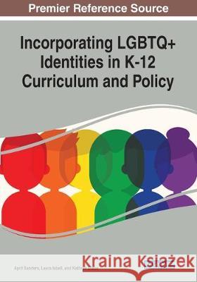 Incorporating LGBTQ+ Identities in K-12 Curriculum and Policy  9781799814054 IGI Global - książka