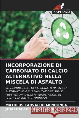 Incorporazione Di Carbonato Di Calcio Alternativo Nella Miscela Di Asfalto Matheus Carvalho Mendonça, João Paulo Souza Silva 9786205280928 Edizioni Sapienza - książka