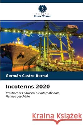 Incoterms 2020 Germán Castro Bernal 9786200934437 Verlag Unser Wissen - książka