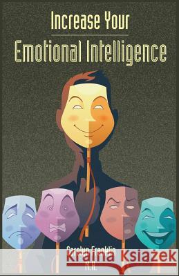 Increase Emotional Intelligence: Like Yourself Carolyn Frankli 9781092226899 Independently Published - książka